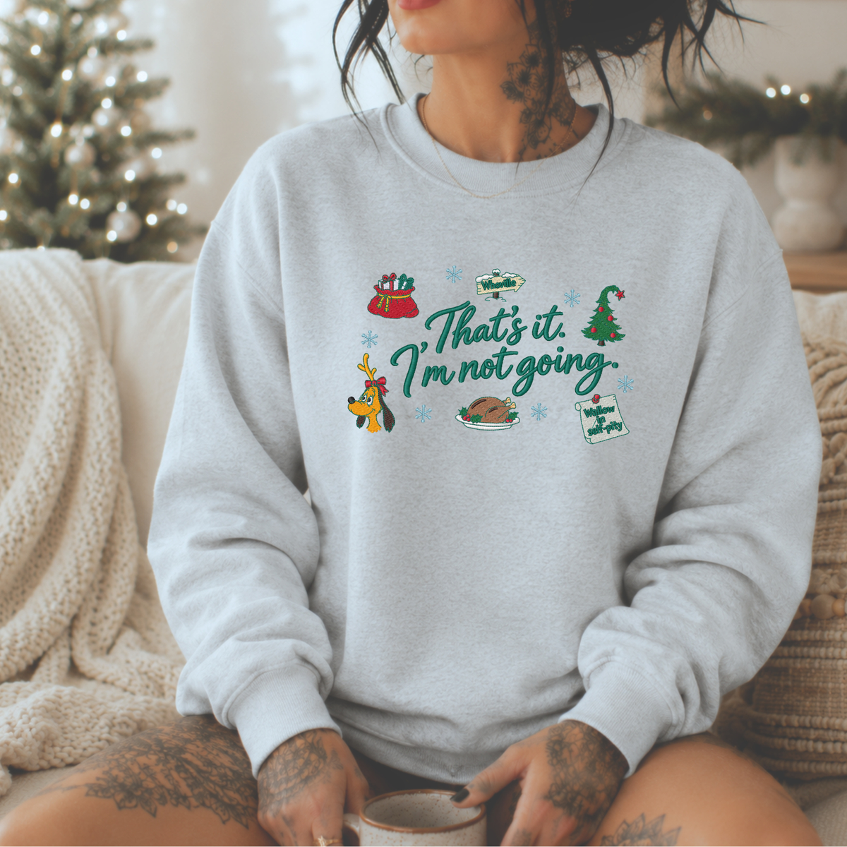That's It Im Not Going Embroidered Sweatshirt or Hoodie (Copy) Fairytaleavenue