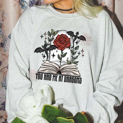 You had me at Dragons Tee or Sweatshirt