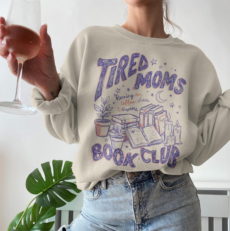 Tired Moms Book Club Graphic Tee or Sweatshirt Fairytaleavenue
