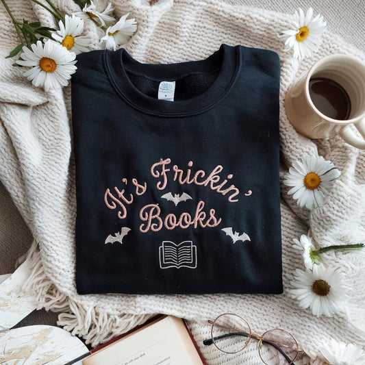 Its Freakin Books Embroidered Sweatshirt Fairytaleavenue