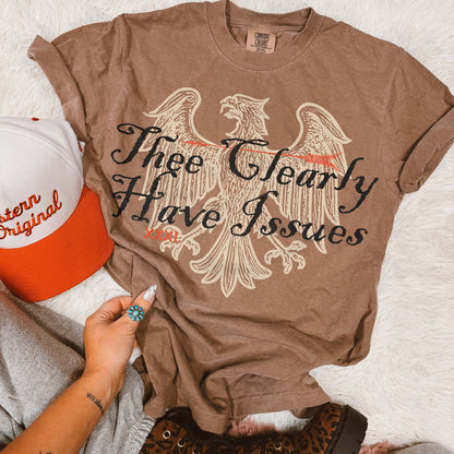 Thee clearly Have Issues Graphic Tee Fairytaleavenue