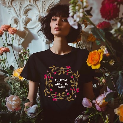Politely What The Frick Graphic Tee or Sweatshirt Fairytaleavenue