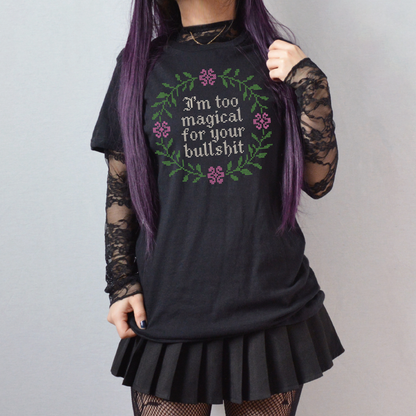 Too Magical For Your BS Graphic Tshirt Fairytaleavenue