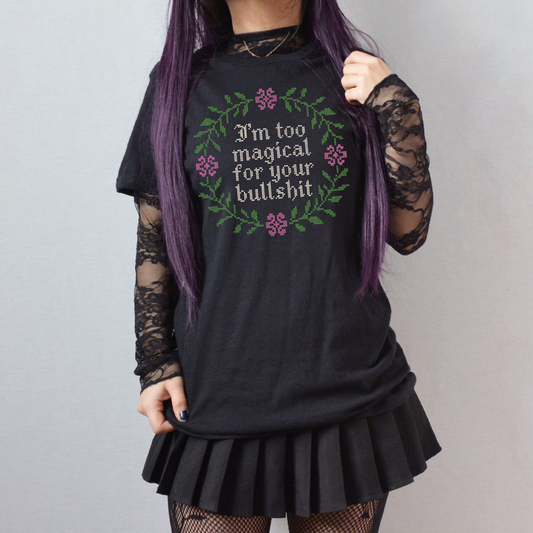 Too Magical For Your BS Graphic Tshirt Fairytaleavenue