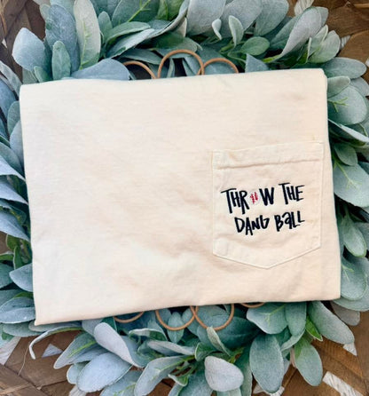 Throw The Dang Ball Embroidered Pocket Tee Fairytaleavenue