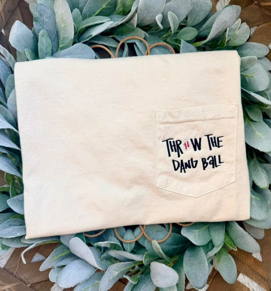 Throw The Dang Ball Embroidered Pocket Tee Fairytaleavenue